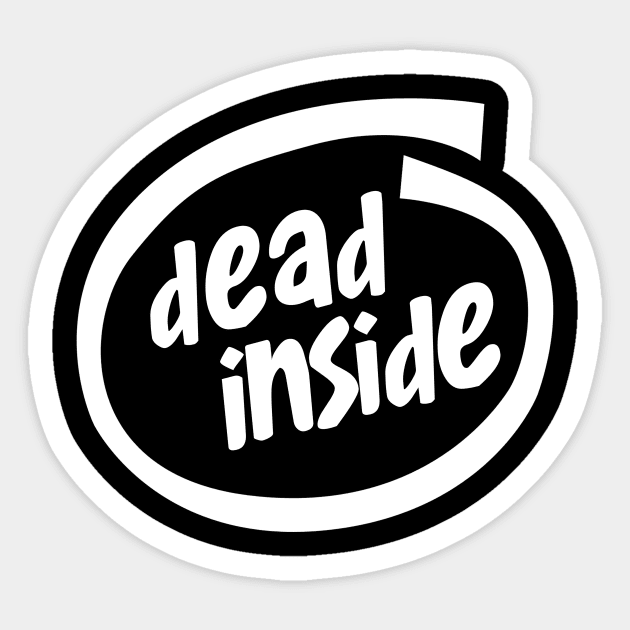 Dead Inside Sticker by dumbshirts